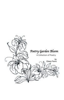 Poetry Garden Bloom|Eileen Fierro