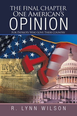 The Final Chapter One American's Opinion|R. Lynn Wilson