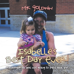 Isabelle's Best Day Ever!|Mk Goldwin