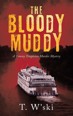 The Bloody Muddy|T W'Ski