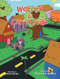 Welcome to Carrotsville|Teresa Kay Bowens