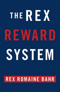 The Rex Reward System|Rex Romaine Bahr