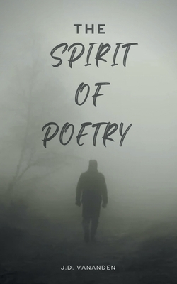 The Spirit of Poetry|Jd Vananden