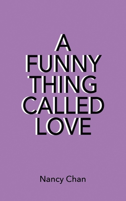 A Funny Thing Called Love|Nancy Chan