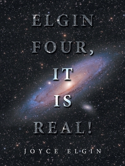Elgin Four, It Is Real!|Joyce Elgin