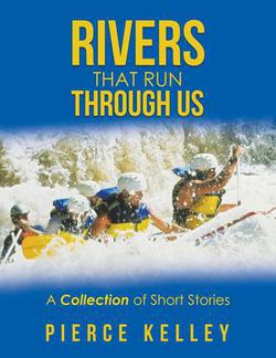 Rivers That Run Through Us|Pierce Kelley