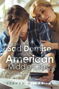 The Sad Demise of the American Middle Class|Steven H. Propp