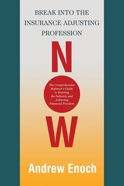 Break into the Insurance Adjusting Profession Now|Andrew Enoch
