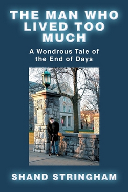 The Man Who Lived Too Much|Shand Stringham