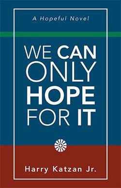 We Can Only Hope for It|Jr. Harry Katzan