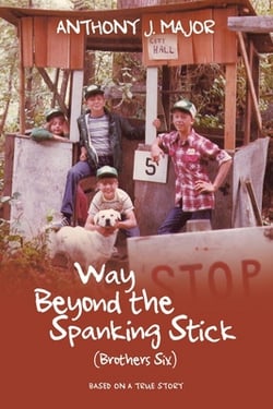 Way Beyond the Spanking Stick|Anthony J. Major
