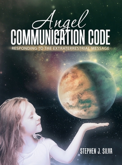 Angel Communication Code|Stephen J. Silva