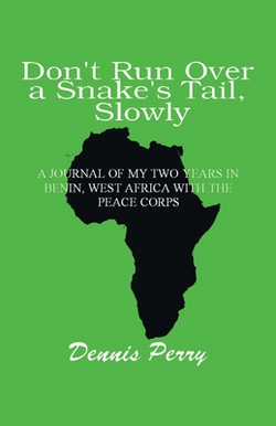 Don't Run Over a Snake's Tail, Slowly|Dennis Perry
