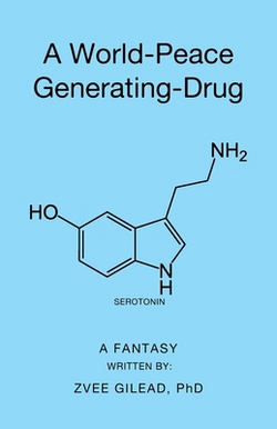 A World-Peace Generating-Drug|Zvee Gilead