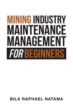 Mining Industry Maintenance Management for Beginners|Bila Raphael Natama