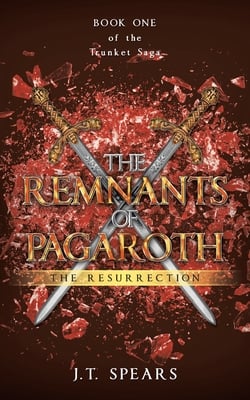 The Remnants of Pagaroth|J. T. Spears