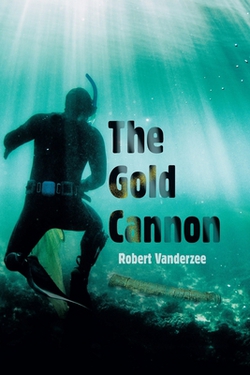 The Gold Cannon|Robert Vanderzee