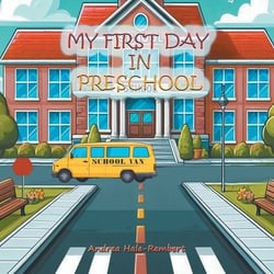 My First Day In Preschool|Andrea Hale-Rembert