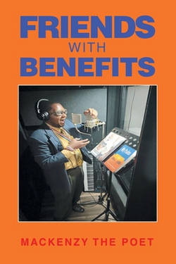 Friends With Benefits|Mackenzy The Poet