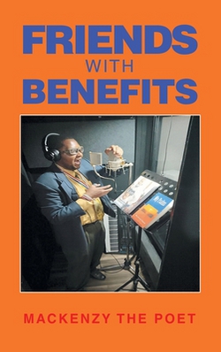 Friends With Benefits|Mackenzy The Poet