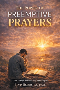 The Power of Preemptive Prayers|Elvis Burrows
