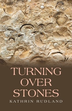 Turning Over Stones|Kathrin Rudland