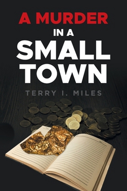 A Murder In A Small Town|Terry I. Miles