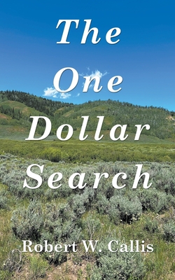 The One Dollar Search|Robert W. Callis