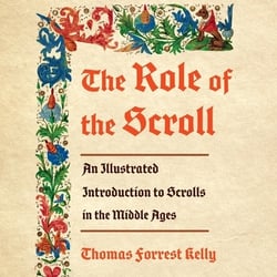 The Role of the Scroll|Thomas Forrest Kelly