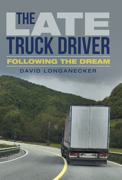 The Late Truck Driver|David Longanecker