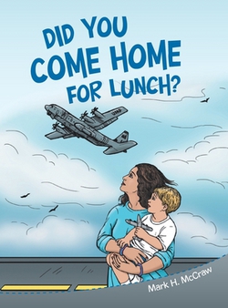 Did You Come Home for Lunch?|Mark H. McCraw