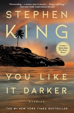 You Like It Darker|Stephen King