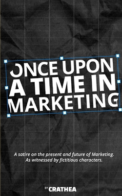 Once Upon A Time In Marketing|Crathea Katariya