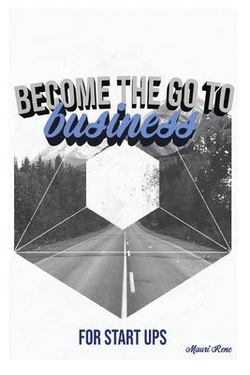 Become the Go To Business|Mauri Rene