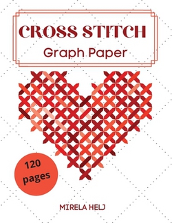 Cross Stitch Graph Paper(120 Pages)|Helj Mirela