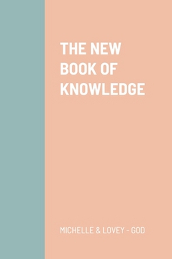 The New Book of Knowledge|Michelle &. Lovey -. God
