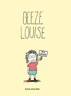 Geeze Louise|Ozzie /. Kevin Butler