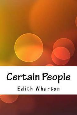 Certain People|Edith Wharton
