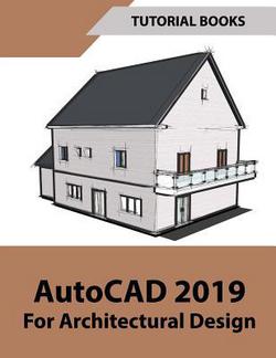 AutoCAD 2019 For Architectural Design|Tutorial Books