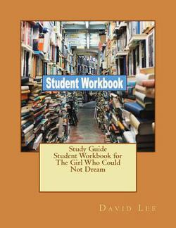 Study Guide Student Workbook for The Girl Who Could Not Dream|David Lee