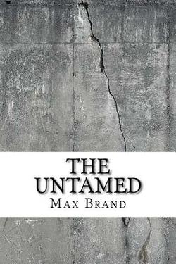 The Untamed|Max Brand