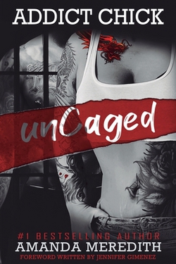 Addict Chick unCaged|Amanda Meredith