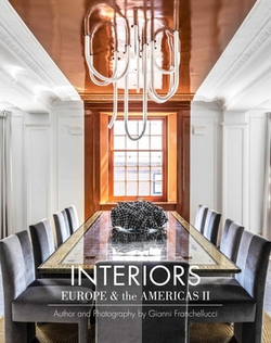 Interiors Europe & the Americas II|Gianni Franchellucci
