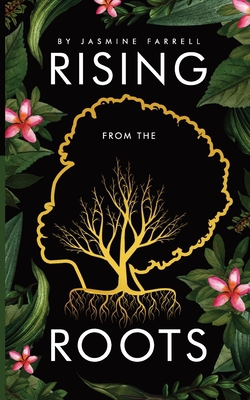 Rising From the Roots|Jasmine Farrell