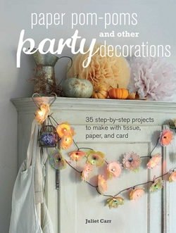 Paper Pom-Poms and Other Party Decorations|Juliet Carr