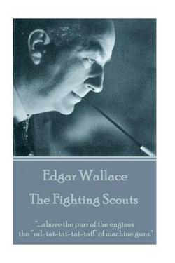 Edgar Wallace - The Fighting Scouts|Edgar Wallace