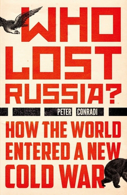 Who Lost Russia?|Peter Conradi