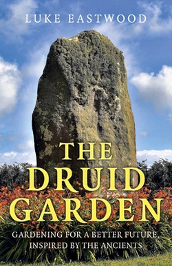 The Druid Garden|Luke Eastwood