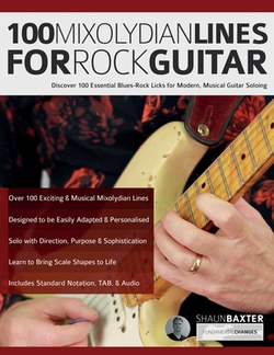 100 Mixolydian Lines for Rock Guitar|Shaun Baxter