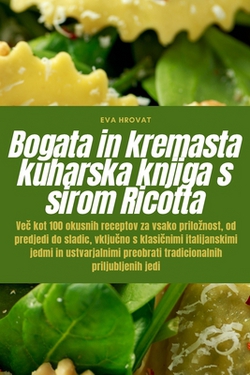 Bogata in kremasta kuharska knjiga s sirom Ricotta|Eva Hrovat